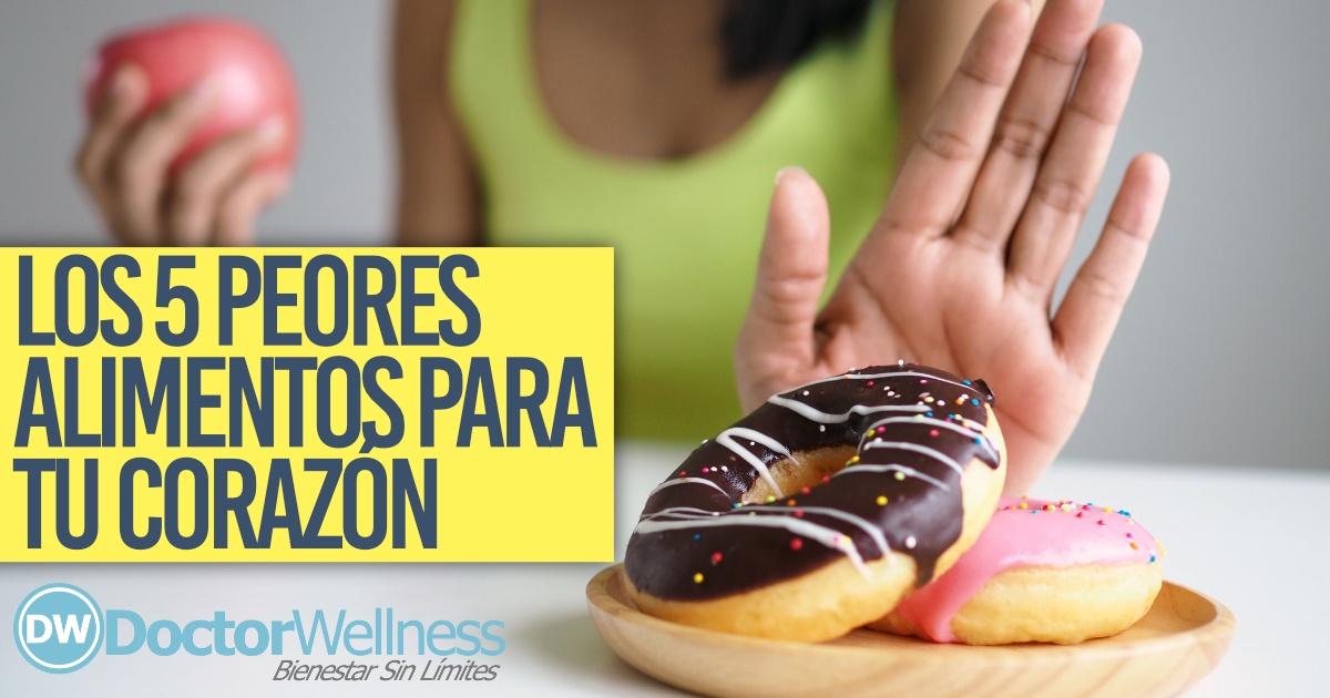 Los 5 Peores Alimento Para Tu CorazÓn Mydoctorwellness 4111