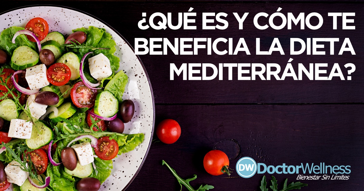 QuÉ Es Y CÓmo Te Beneficia La Dieta MediterrÁnea Bienestar Sin Límites 9240