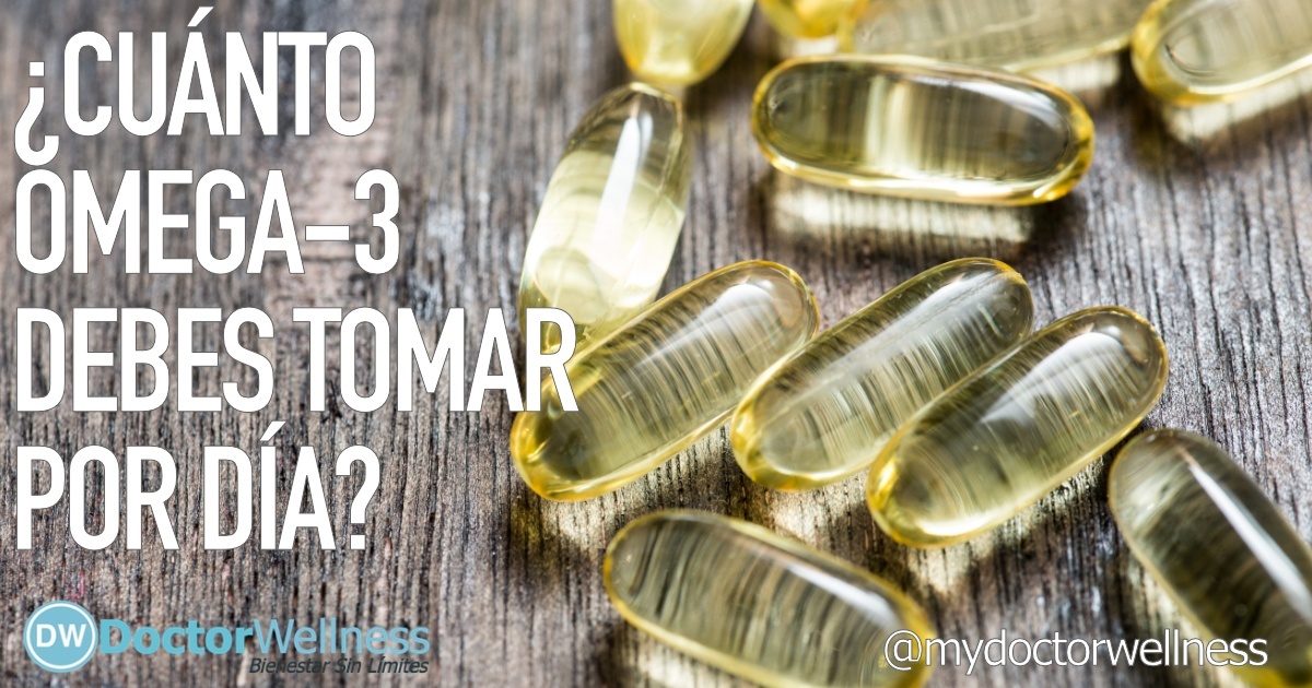 Cu nto Omega 3 Debes Tomar Por D a MyDoctorWellness